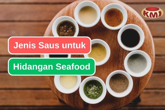 10 Jenis Saus yang Cocok untuk Hidangan Seafood 
